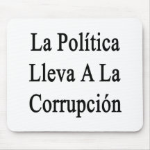 La Politica Lleva un La Corrupcion Alfombrillas De Raton
