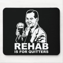 La rehabilitación está para los Quitters Tapete De Ratón