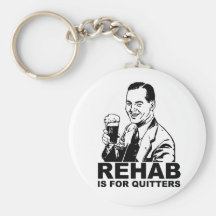 La rehabilitación está para los Quitters Llaveros Personalizados