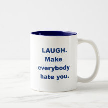 La risa hace que todos le odia taza de café