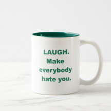 La risa hace que todos le odia tazas