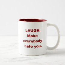 La risa hace que todos le odia tazas de café