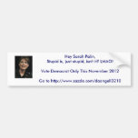 la Sarah-Palin-sonrisa, ey Sarah Palin, estúpido e Etiqueta De Parachoque