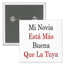 La Tuya del Mas Buena Que del MI Novia Esta Pins