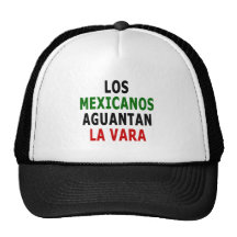 La Vara del Los Mexicanos Aguantan Gorras De Camionero