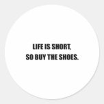 LA VIDA ES CORTA, ASÍ QUE COMPRE LOS ZAPATOS ETIQUETA