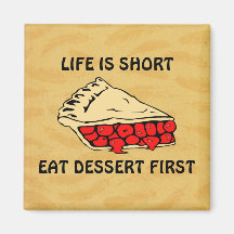 La vida es corta. Coma el postre primer Iman