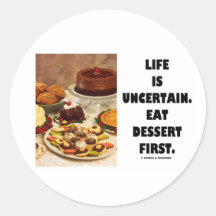 La vida es incierta.  Coma el postre primer. (Humo Pegatina