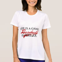 La vida es un juego, béisbol es seria camisetas