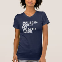 Laissez Faire mi atención sanitaria Camisetas