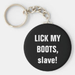 ¡LAMA MIS BOTAS, esclavo! Llavero Personalizado