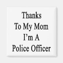 Las gracias a mi mamá soy oficial de policía imanes de nevera