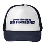 Las mujeres me confunden…. ¡La cerveza I entiende! Gorros