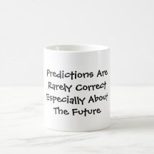 Las predicciones son raramente CorrectEspecially s Tazas De Café