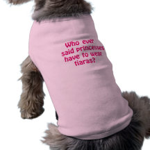 Las princesas no necesitan tiaras camisa de perro