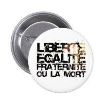 ¡LIberte Egalite Fraternite!  ¡Revolución Francesa Pin