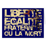 Liberte Egalite Fraternite: Revolución Francesa Felicitaciones