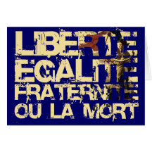 Liberte Egalite Fraternite: Revolución Francesa Felicitaciones