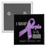 Llevo una cinta púrpura para mi mamá pin