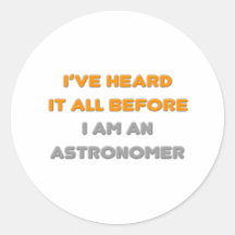 Lo he oído todo antes. Astrónomo Pegatina