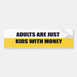 LOS ADULTOS SON APENAS NIÑOS CON EL DINERO ETIQUETA DE PARACHOQUE