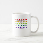 Los amigos no dejan la impulsión de los amigos des tazas de café