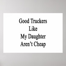 Los buenos camioneros como mi hija no son baratos impresiones