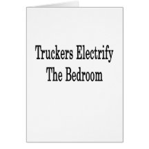 Los camioneros electrifican el dormitorio felicitaciones