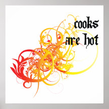 Los cocineros son calientes posters