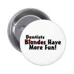 Los dentistas se divierten más pins