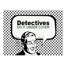 Los detectives lo hacen bajo cubierta postales