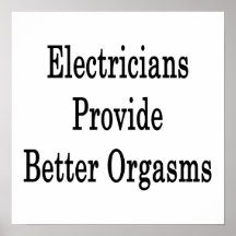 Los electricistas proporcionan mejores orgasmos posters