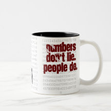 Los números no mienten. ¡La gente hace! Tazas