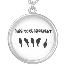 Los pájaros en un alambre - atrévase a ser diferen joyeria personalizada