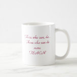 ¡Los que pueden, hacen… los que puedan hacer el mo Tazas De Café