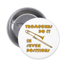 Los Trombones lo hacen en 7 posiciones Pins