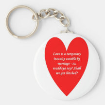 love-is-a-temporary-insanity-curable-by-01 llavero
