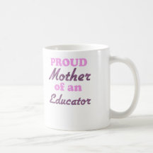 Madre orgullosa de un educador taza