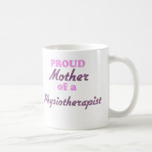 Madre orgullosa de un fisioterapeuta taza de café