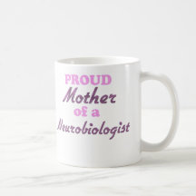 Madre orgullosa de un neurobiólogo taza de café