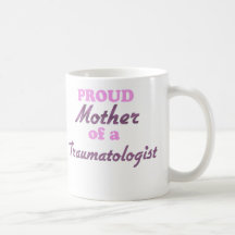 Madre orgullosa de un Traumatologist Taza