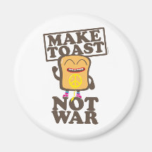 Make Toast not War Kühlschrankmagnet