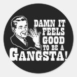 Maldición que se siente bien ser un Gangsta Etiquetas Redondas