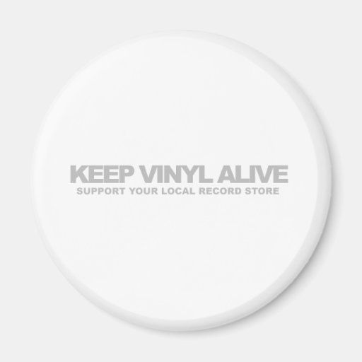Mantenga el vinilo vivo iman de frigorífico