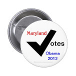 Maryland vota a Obama 2012 Pin