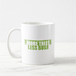 Más árboles menos Bush Faded.png Tazas De Café