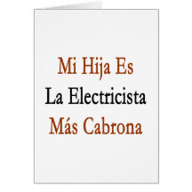 Mas Cabrona de Electricista del La del MI Hija Es Felicitación