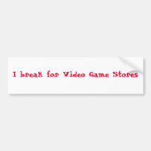 Me rompo para las tiendas del videojuego etiqueta de parachoque