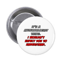 Meteorólogo. Usted no entendería Pins