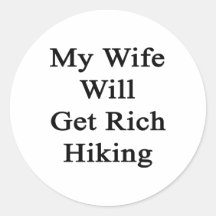 Mi esposa conseguirá caminar rico pegatina redonda